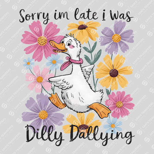 Apparel featuring a Sorry I'm Late Dilly Dallying Sketch-themed DTF transfer.