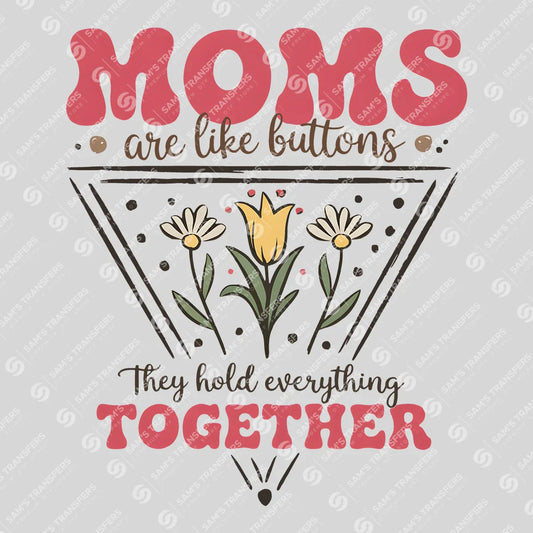 Apparel featuring a Moms Are Like Buttons-themed DTF transfer.