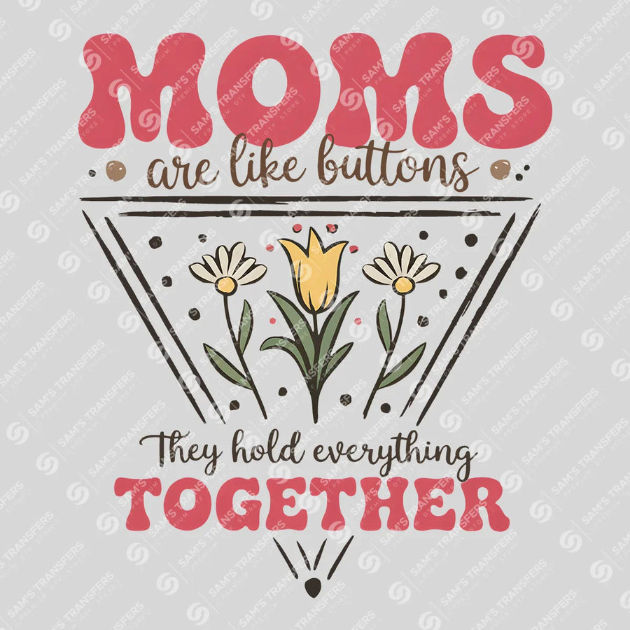Moms Are Like Buttons Ready-to-Press DTF Transfer | SAT01452