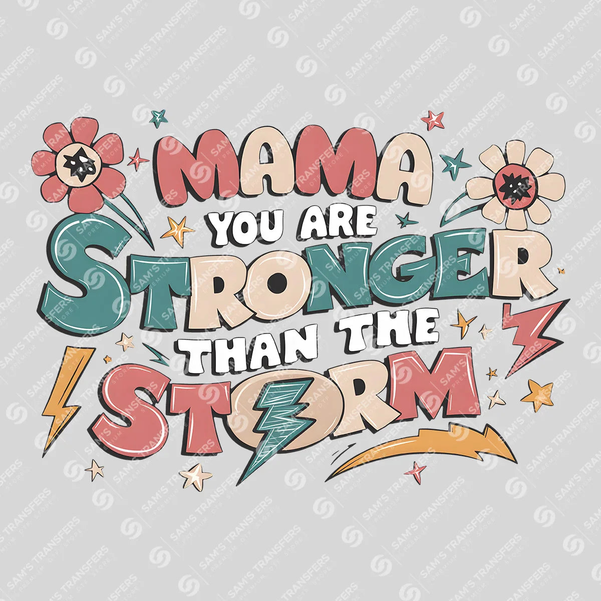 Apparel featuring a Mama You Are Stronger Than the Storm-themed DTF transfer.