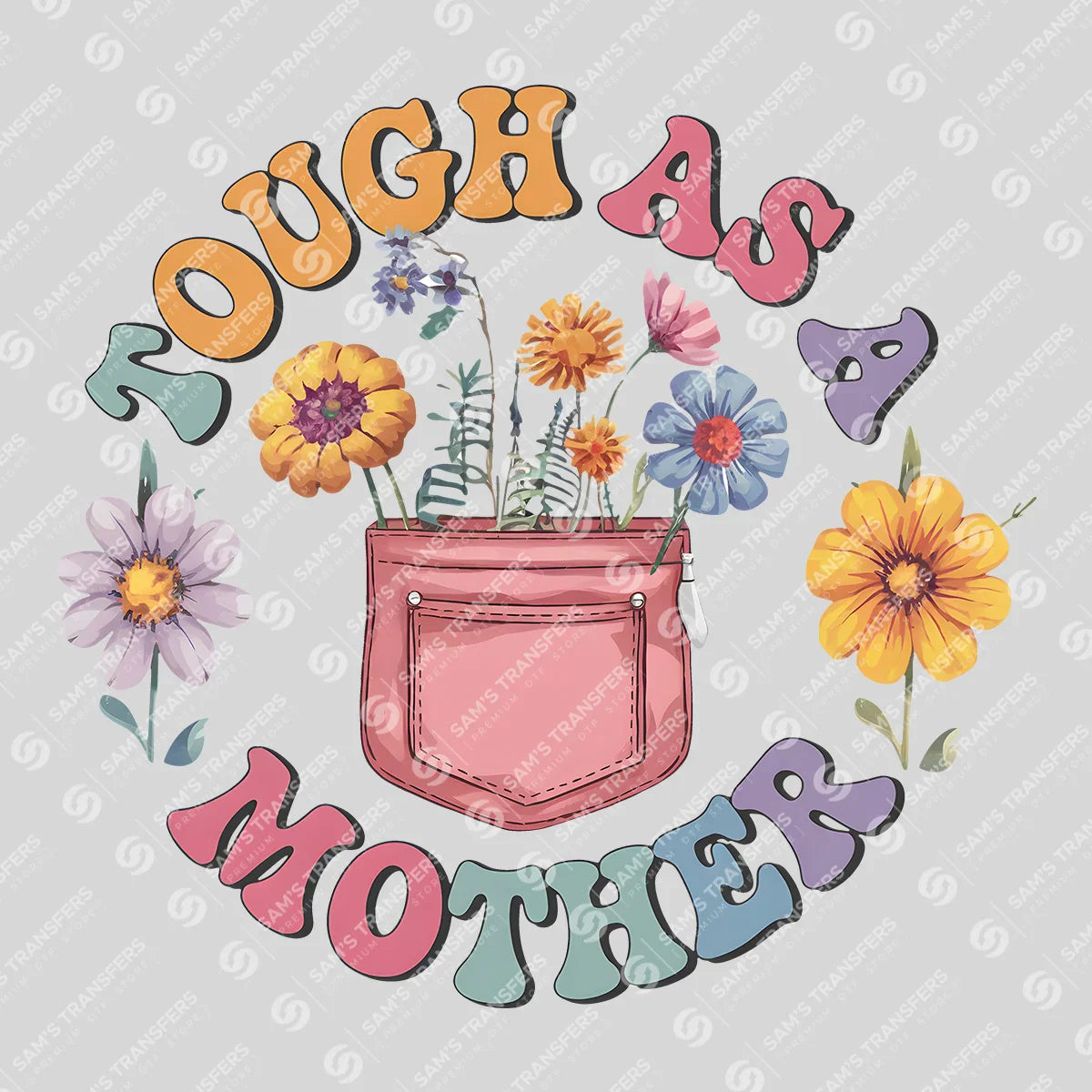 Apparel featuring a Tough as a Mother-themed DTF transfer.