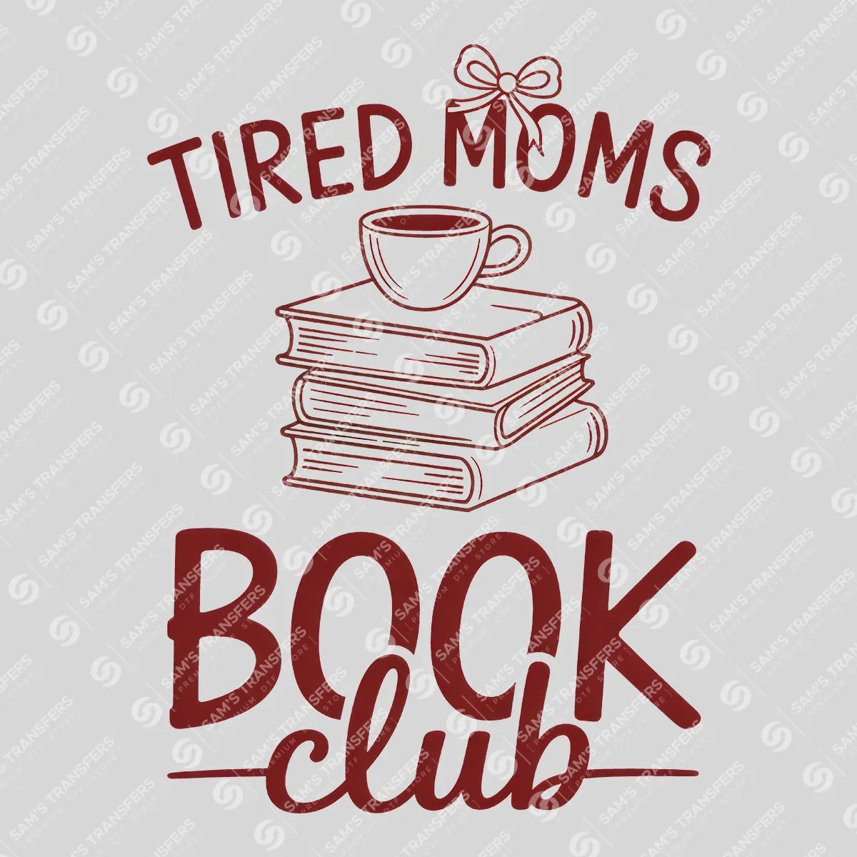 Apparel featuring a Tired Moms Book Club-themed DTF transfer.