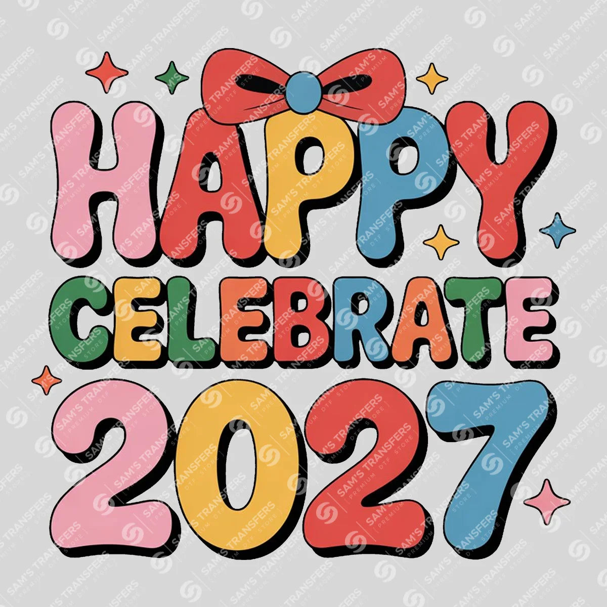 Apparel featuring a Happy Celebrate 2027-themed DTF transfer.