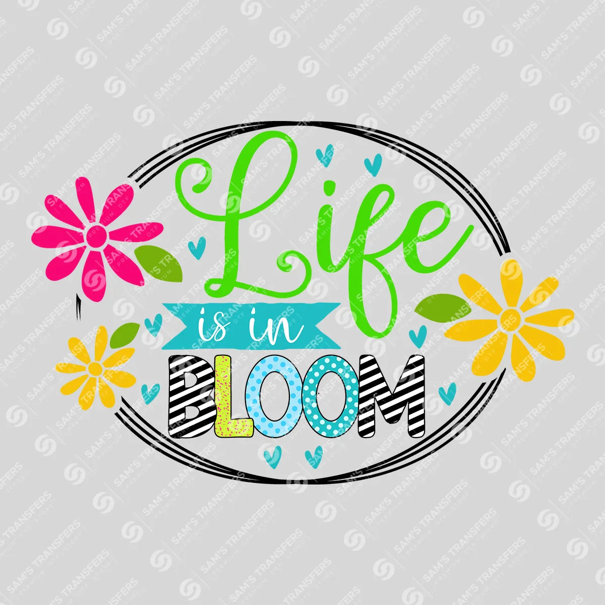 Apparel featuring a Life Is in Bloom-themed DTF transfer.