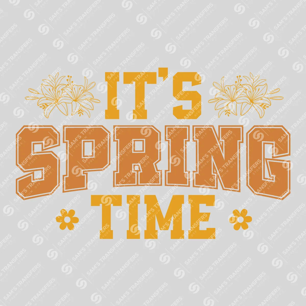 Apparel featuring a It's Spring Time-themed DTF transfer.