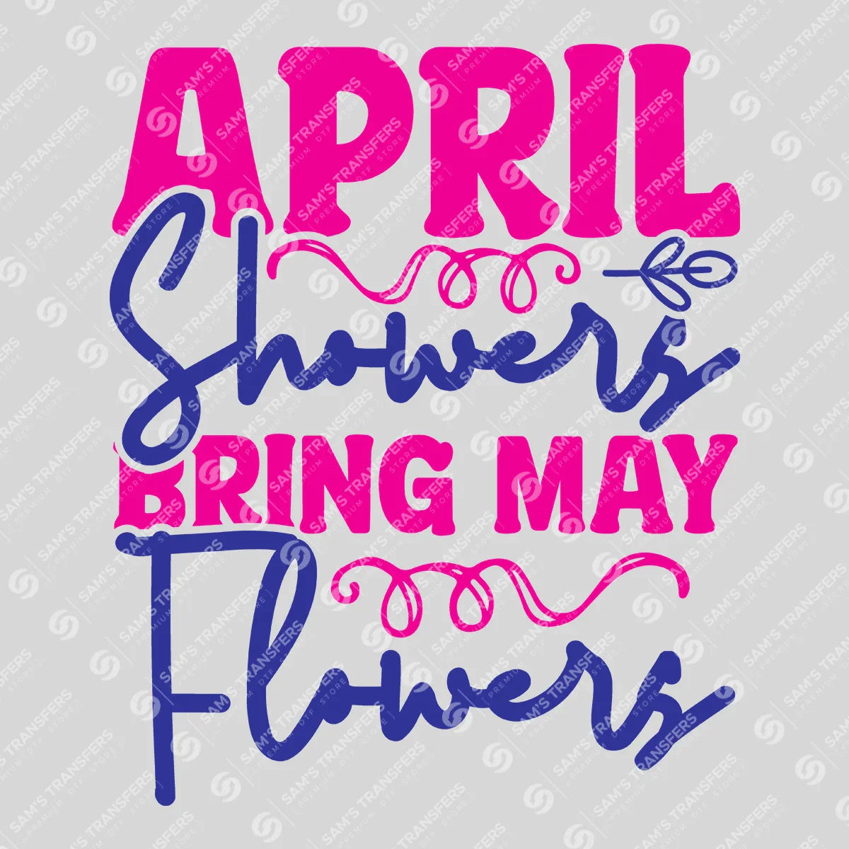 Apparel featuring a April Showers Bring May Flowers-themed DTF transfer.