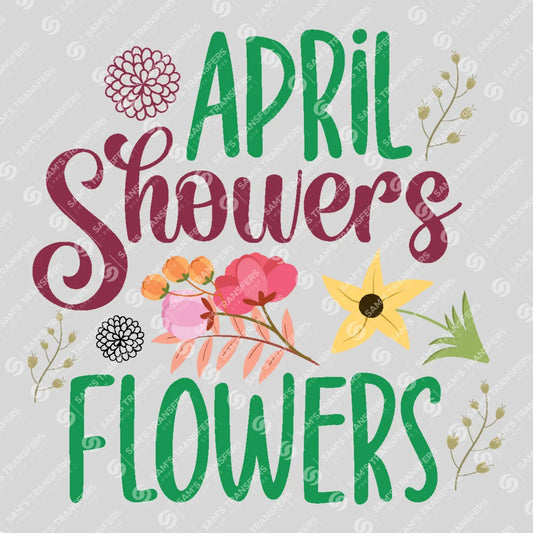 Apparel featuring a April Showers Bring May Flowers Floral-themed DTF transfer.