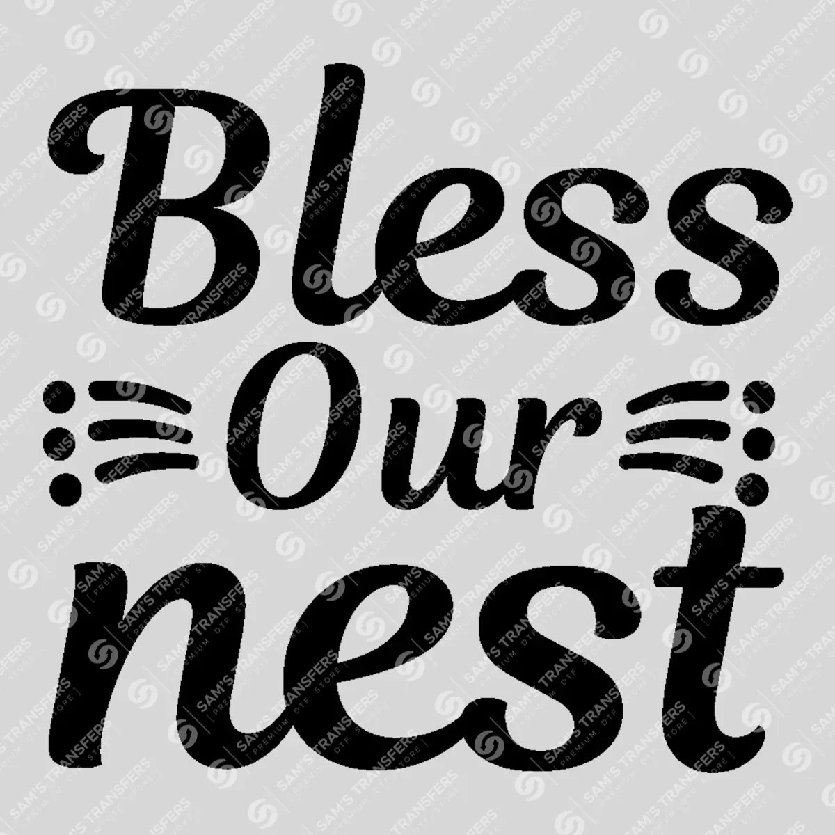 Apparel featuring a Bless Our Nest Script-themed DTF transfer.