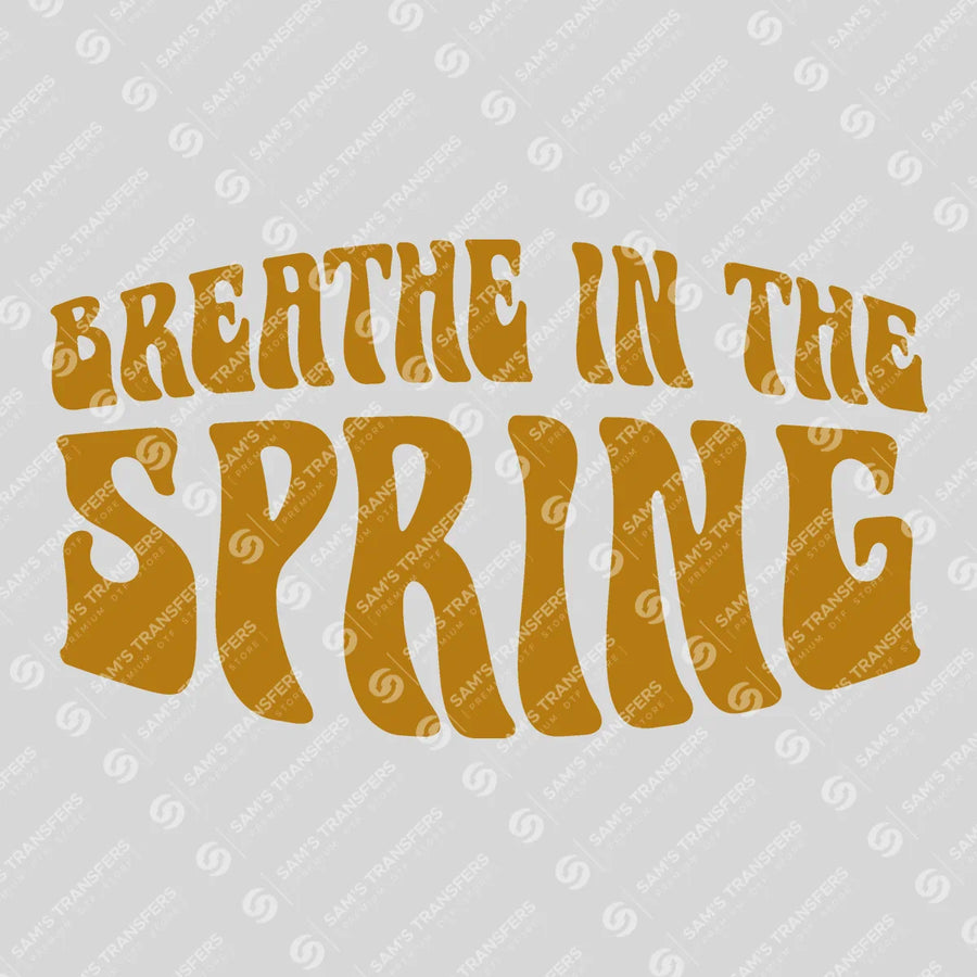 Breathe in the Spring Ready-to-Press DTF Transfer | SAT01589