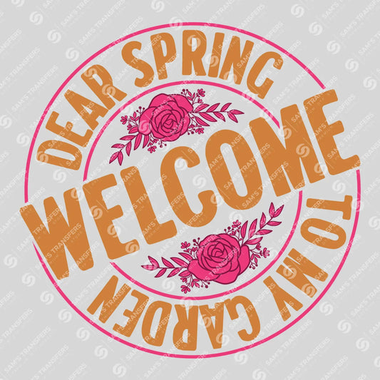 Apparel featuring a Dear Spring Welcome to My Garden-themed DTF transfer.