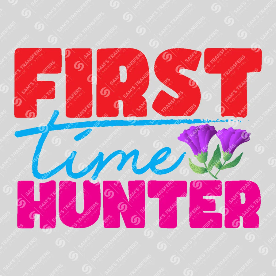 First Time Hunter Bold Ready-to-Press DTF Transfer | SAT01609