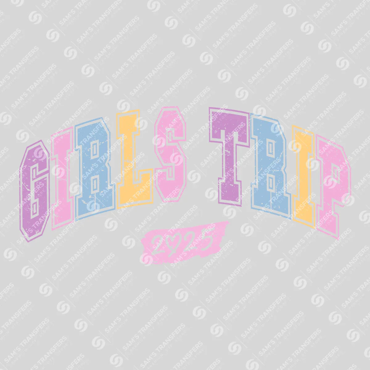 Apparel featuring a Girls Trip 2025-themed DTF transfer.
