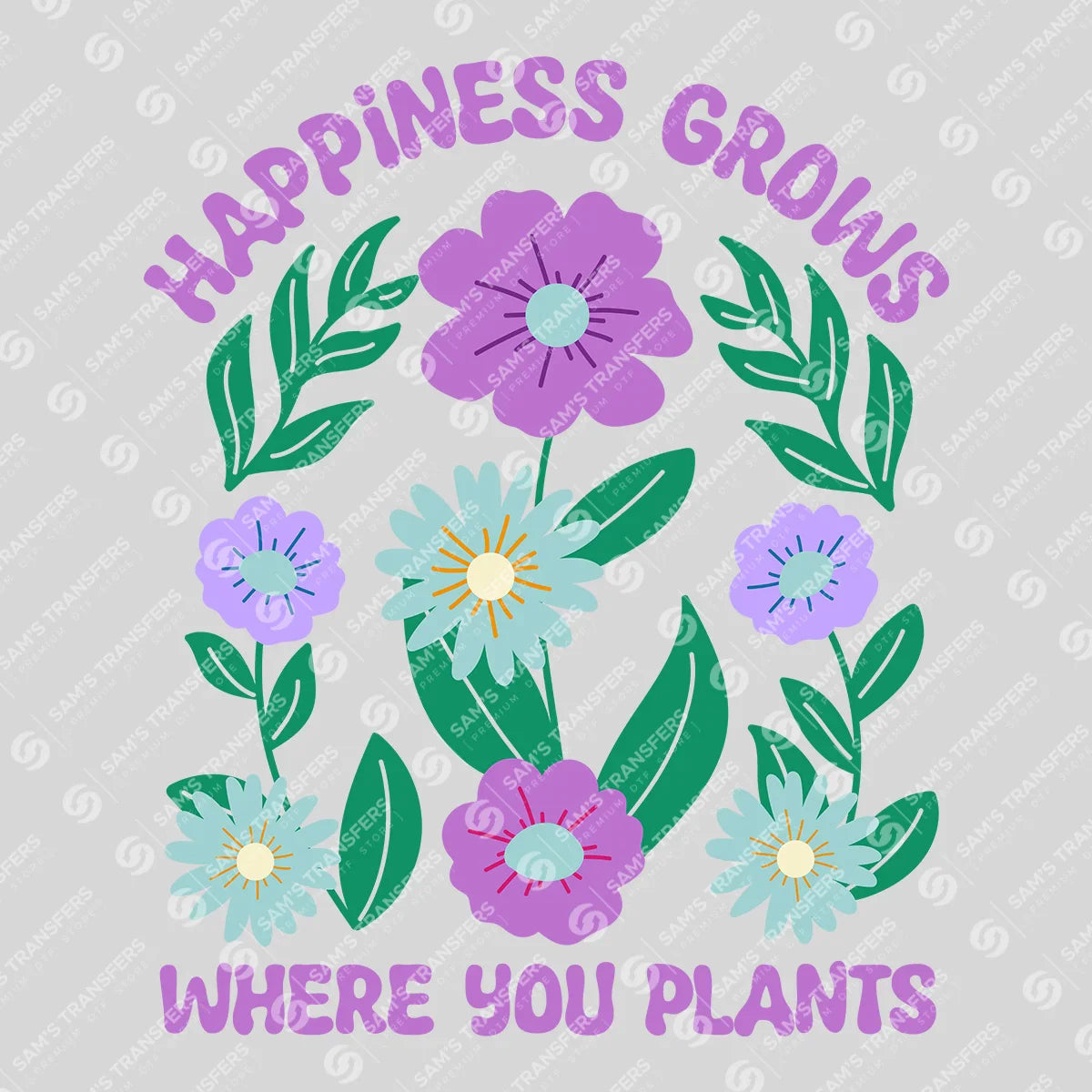 Apparel featuring a Happiness Grows Where You Plant-themed DTF transfer.