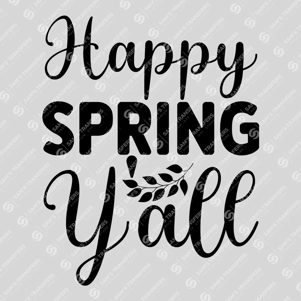 Apparel featuring a Happy Spring Y'all-themed DTF transfer.