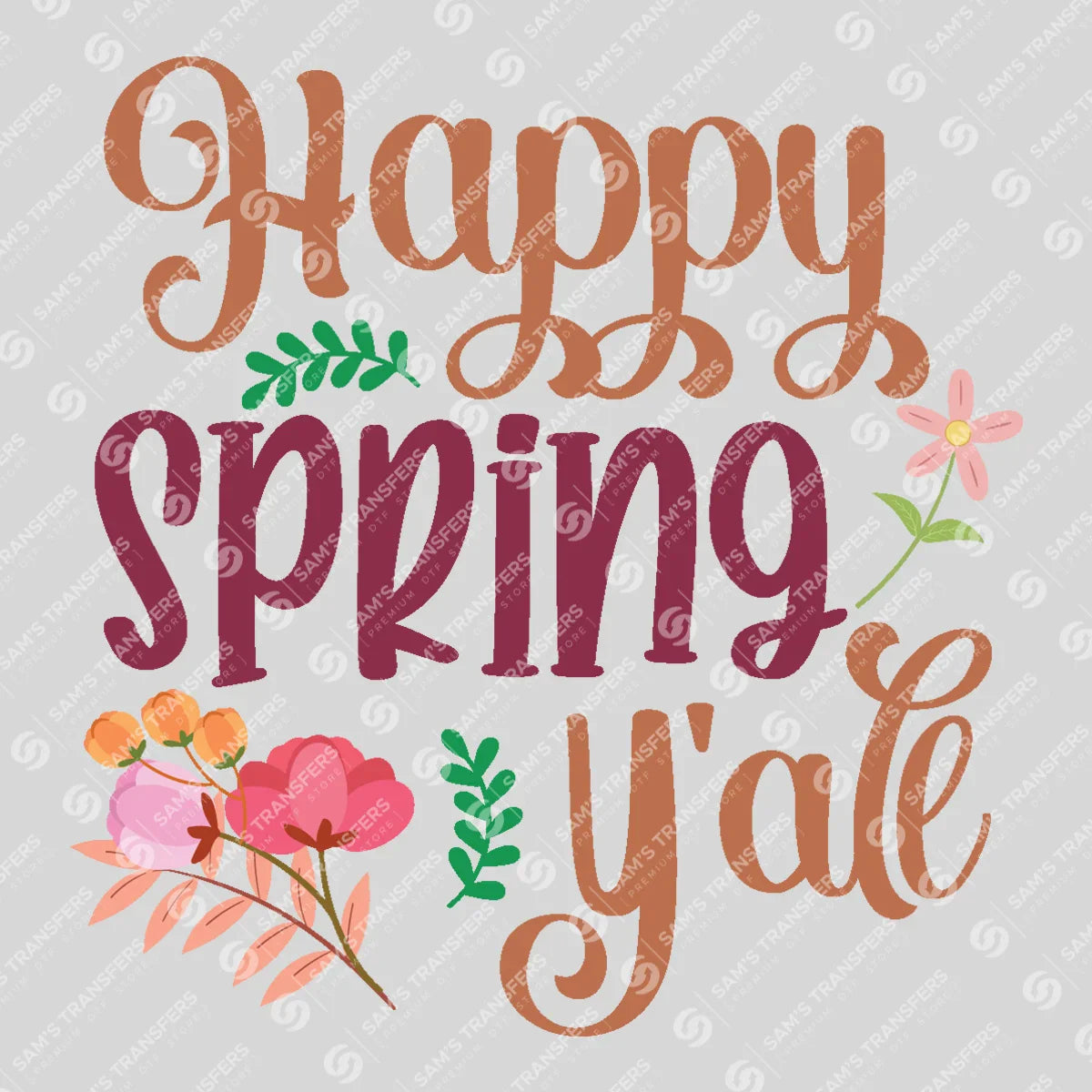 Apparel featuring a Happy Spring Y'all Floral-themed DTF transfer.
