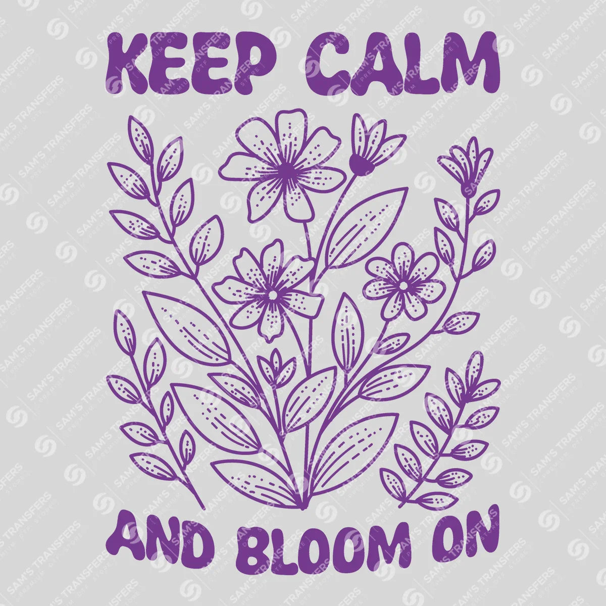 Apparel featuring a Keep Calm and Bloom On-themed DTF transfer.
