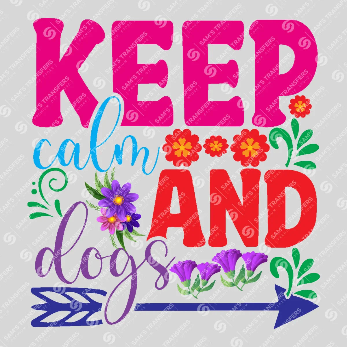 Apparel featuring a Keep Calm and Dogs Floral-themed DTF transfer.