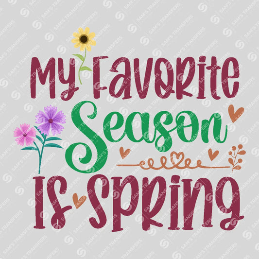 Apparel featuring a My Favorite Season Is Spring Floral-themed DTF transfer.
