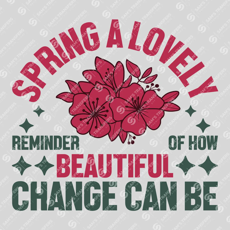 Spring A Lovely Reminder Ready-to-Press DTF Transfer | SAT01707
