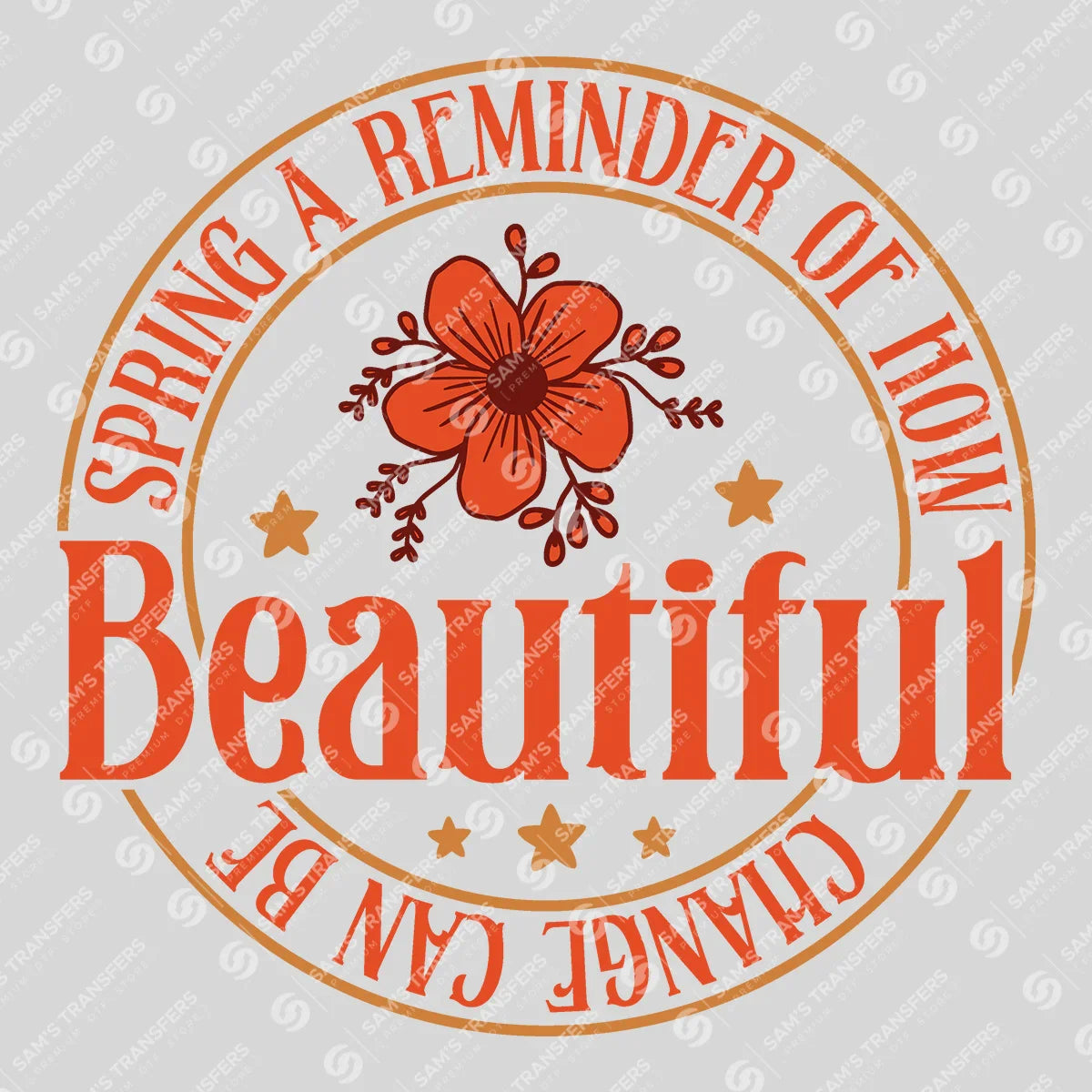 Apparel featuring a Spring A Reminder Beautiful Badge-themed DTF transfer.