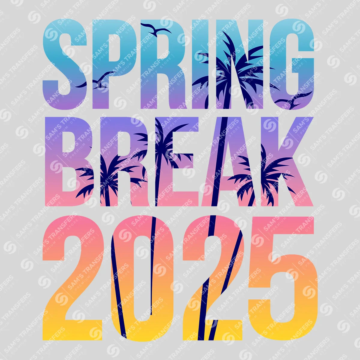 Apparel featuring a Spring Break 2025 Palms-themed DTF transfer.
