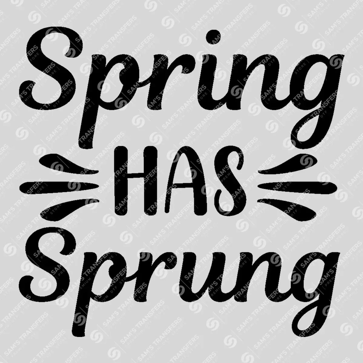 Apparel featuring a Spring Has Sprung Script-themed DTF transfer.