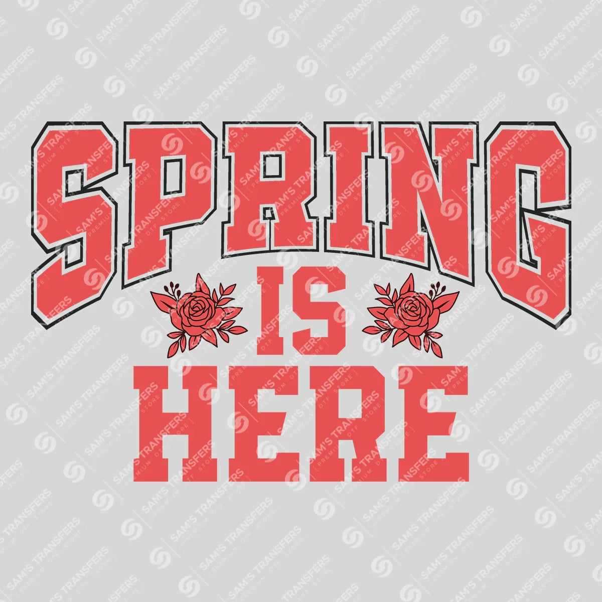 Apparel featuring a Spring Is Here Varsity Roses-themed DTF transfer.
