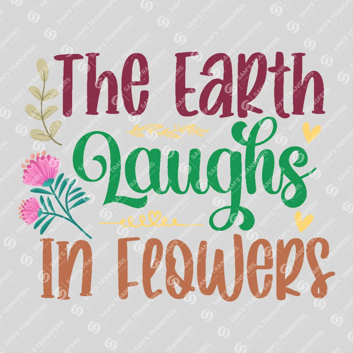 Apparel featuring a The Earth Laughs In Flowers Script-themed DTF transfer.