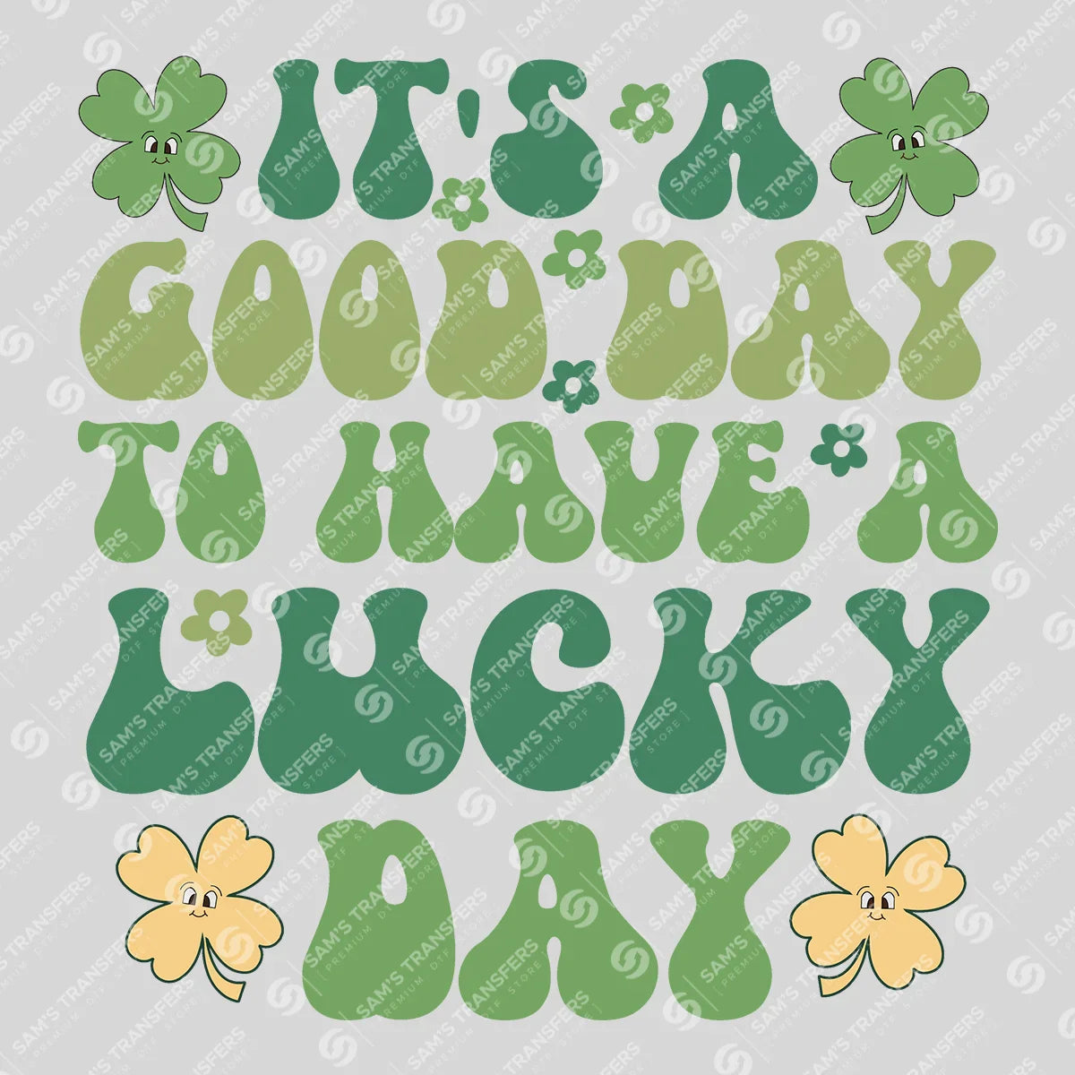 Apparel featuring a Good Day To Have A Lucky Day-themed DTF transfer.