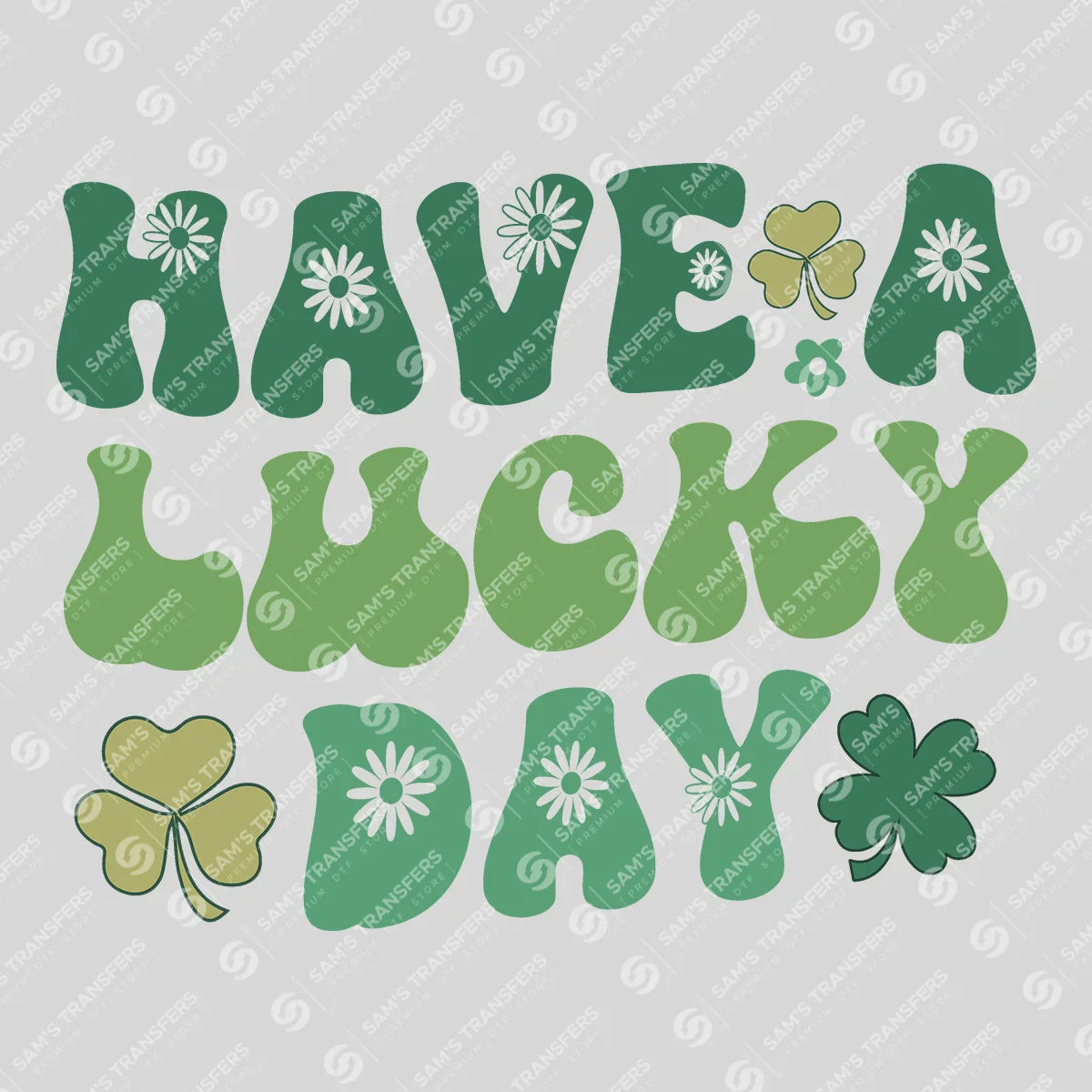 Apparel featuring a Have A Lucky Day-themed DTF transfer.