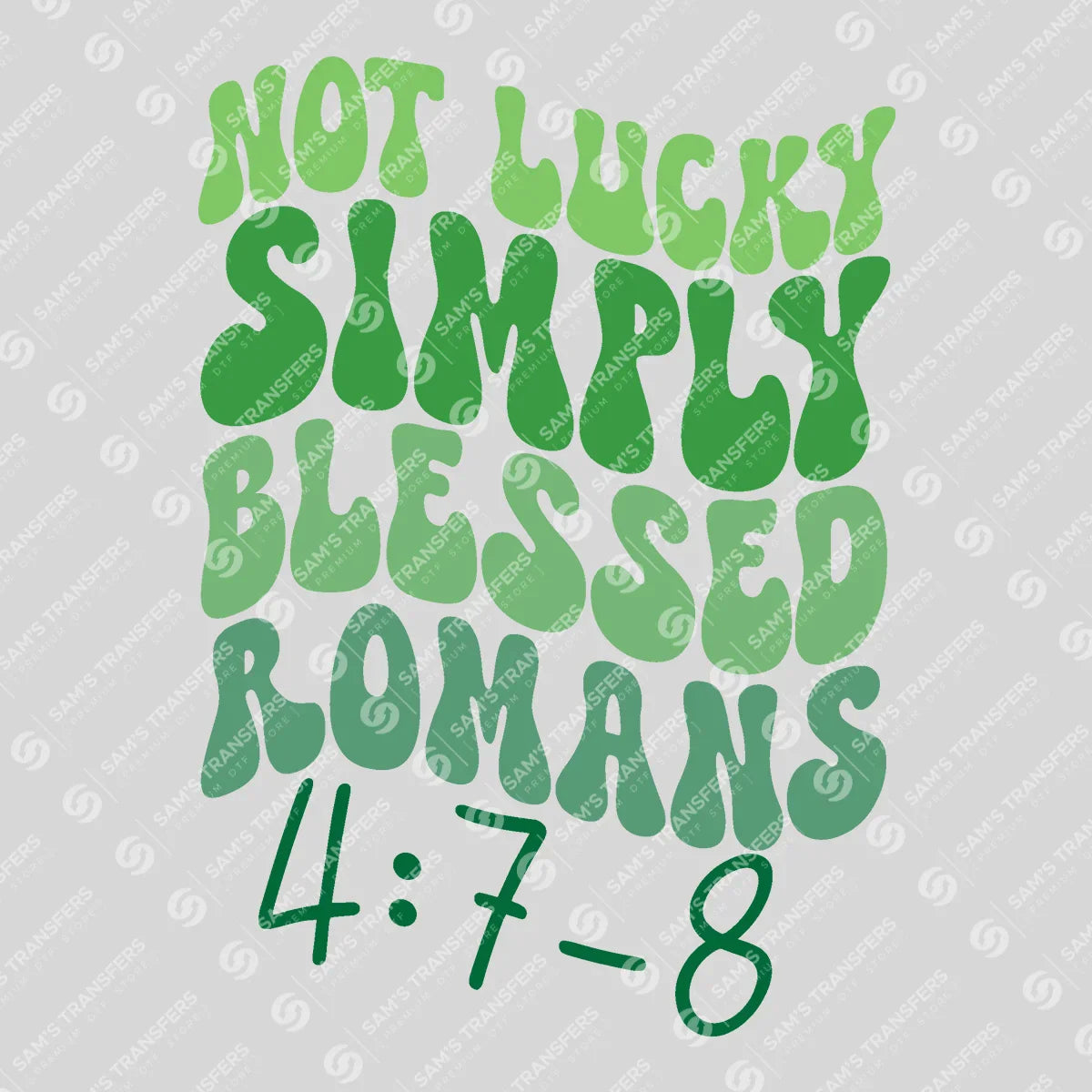 Apparel featuring a Not Lucky Simply Blessed Romans-themed DTF transfer.