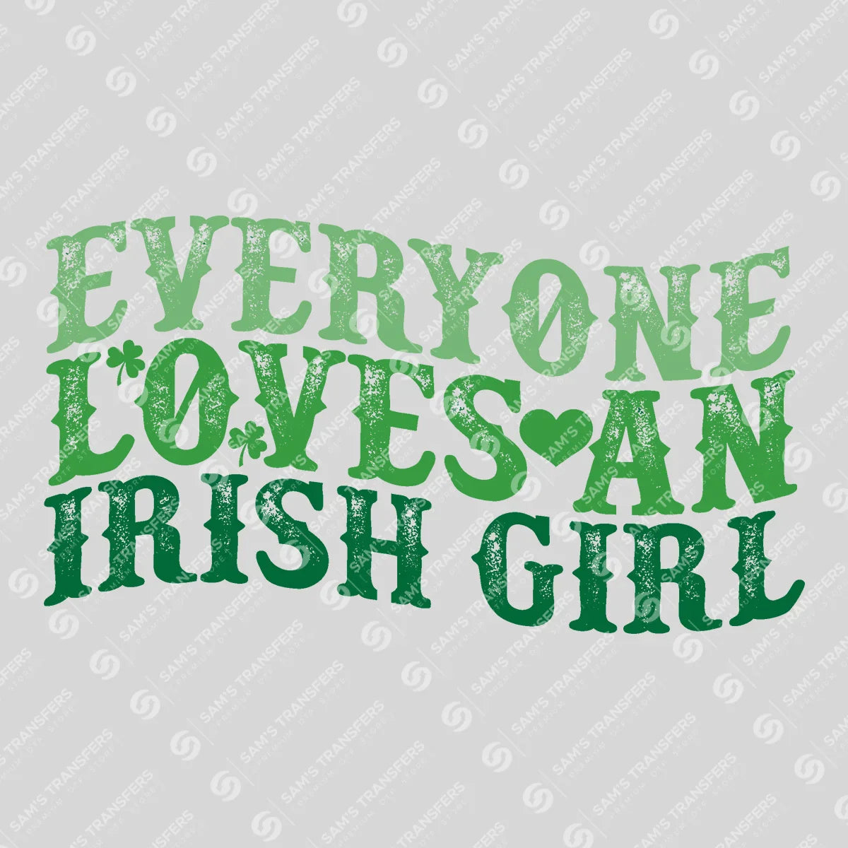 Apparel featuring a Everyone Loves An Irish Girl-themed DTF transfer.