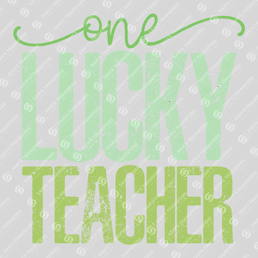 One Lucky Teacher Ready-to-Press DTF Transfer | SAT01819