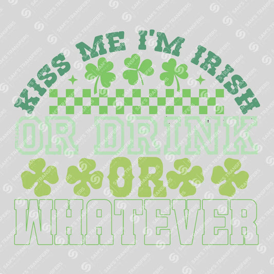 Apparel featuring a Kiss Me I'm Irish Or Drink Or Whatever Checkered-themed DTF transfer.