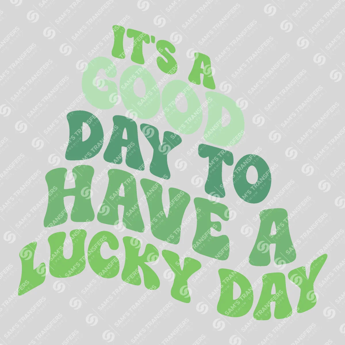Apparel featuring a Good Day To Have A Lucky Day Wavy-themed DTF transfer.