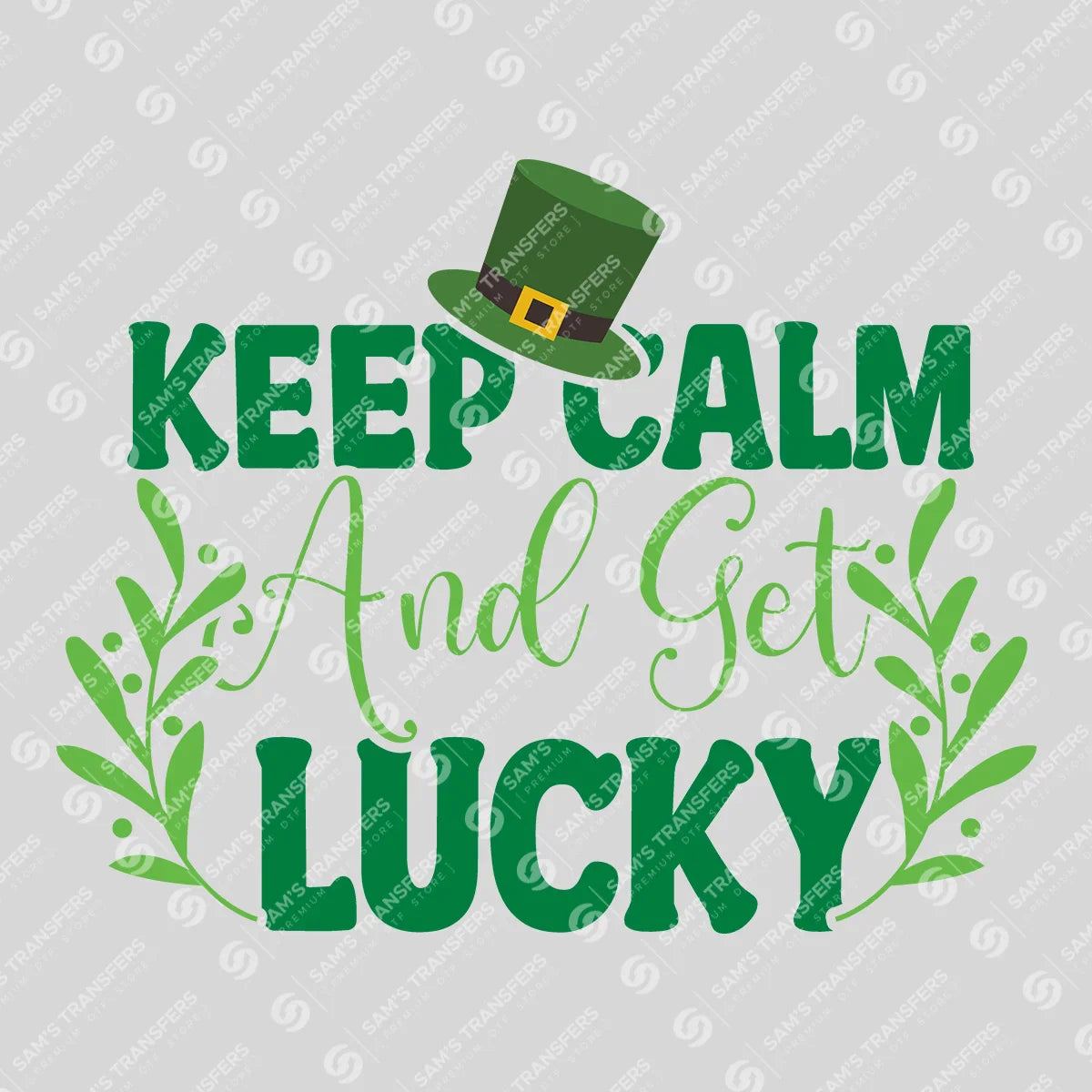 Apparel featuring a Keep Calm And Get Lucky-themed DTF transfer.