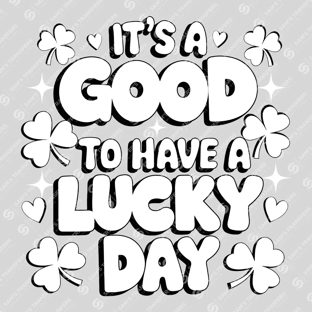 Apparel featuring a Its A Good Day To Have A Lucky Day-themed DTF transfer.