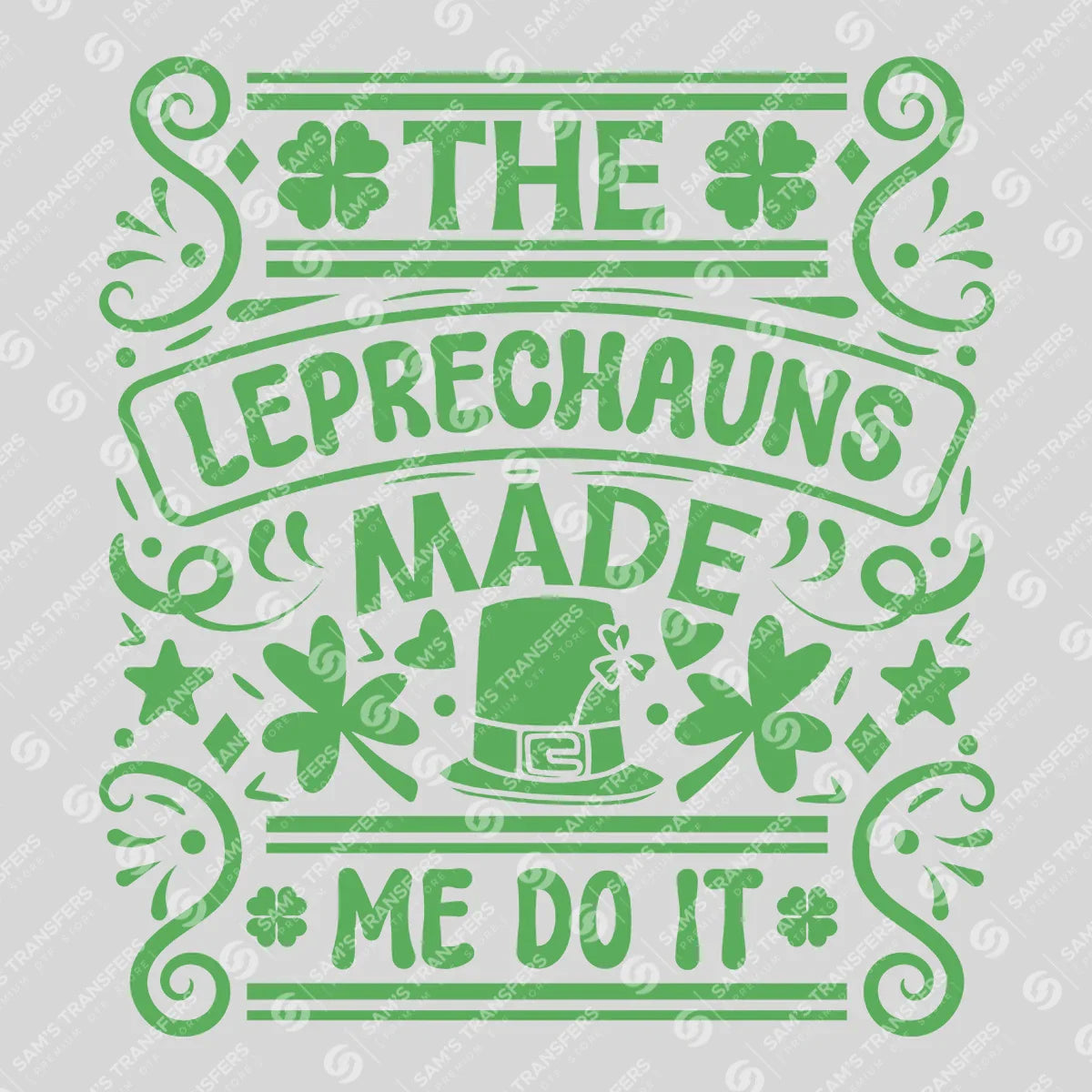 Apparel featuring a The Leprechauns Made Me Do It-themed DTF transfer.