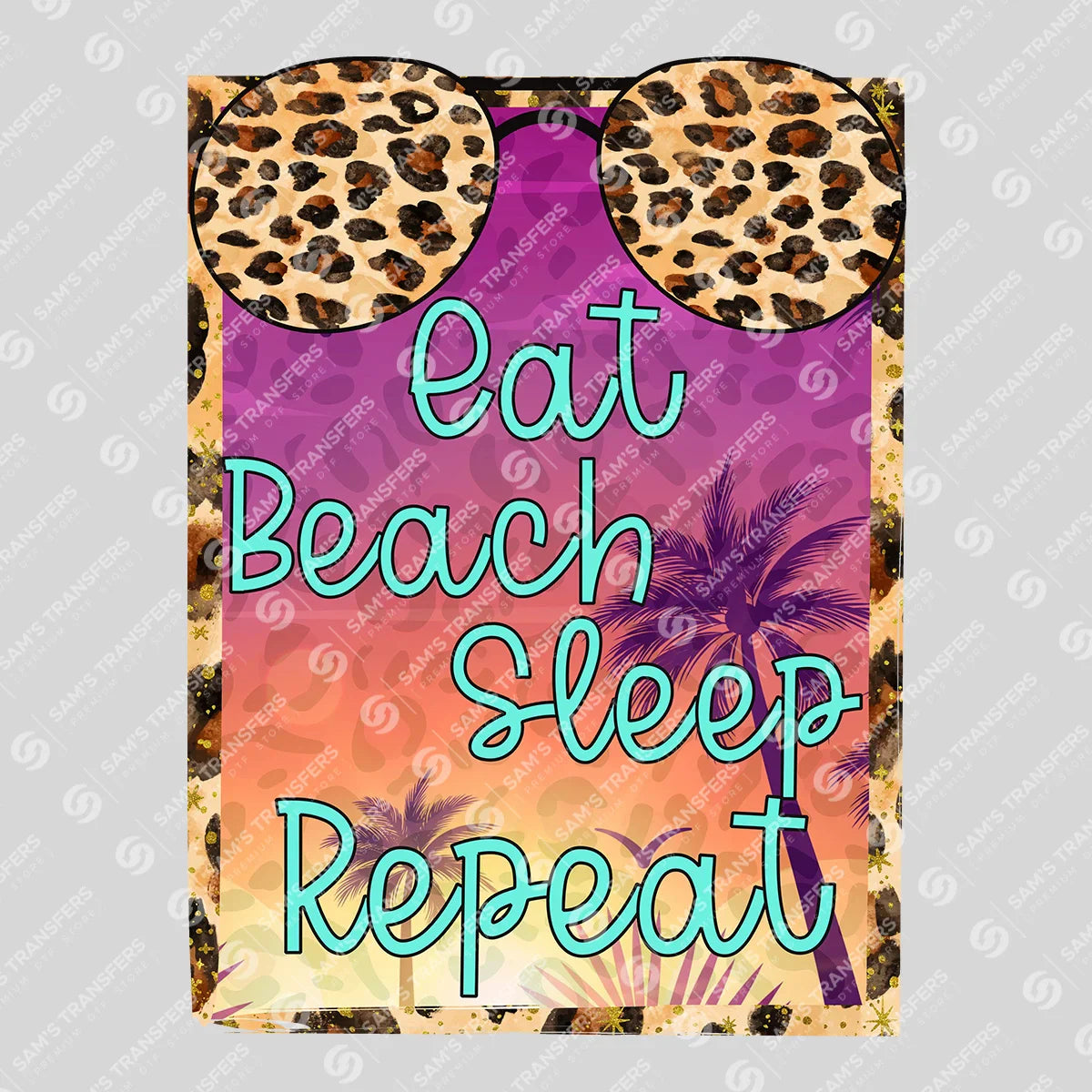 Apparel featuring a Eat Beach Sleep Repeat Leopard-themed DTF transfer.