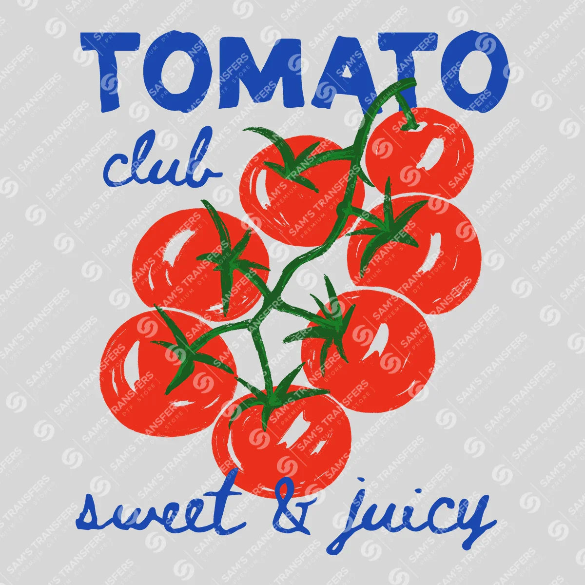 Apparel featuring a Tomato Club Sweet And Juicy-themed DTF transfer.