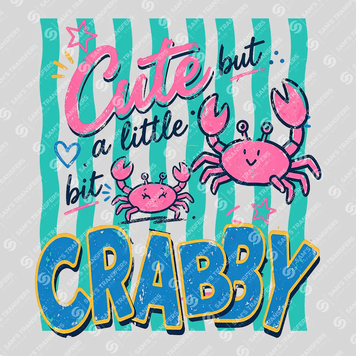 Apparel featuring a Cute But A Little Bit Crabby Striped-themed DTF transfer.