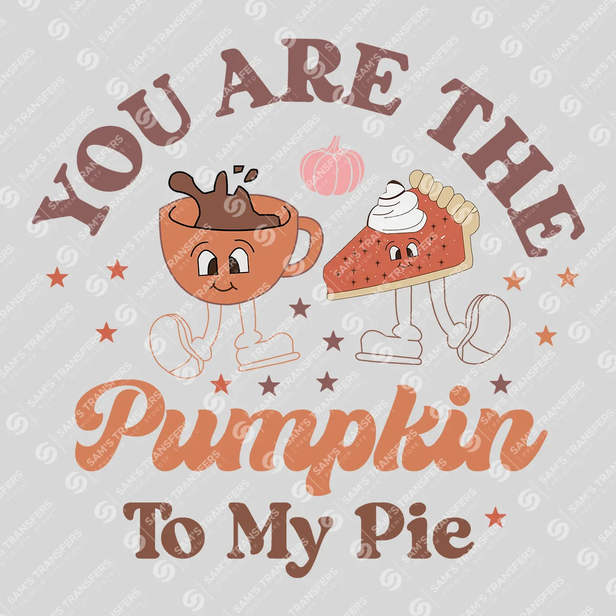 Apparel featuring a You Are the Pumpkin to My Pie-themed DTF transfer.