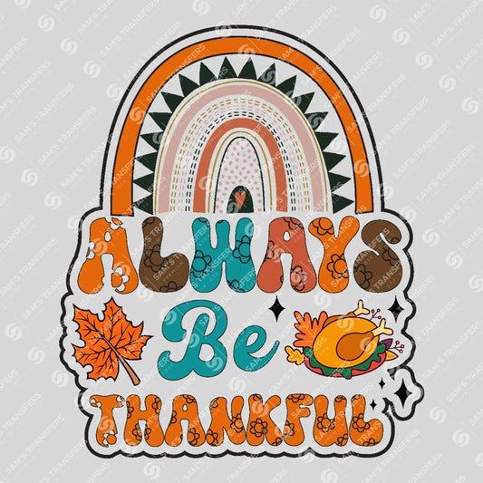 Apparel featuring a Always Be Thankful-themed DTF transfer.