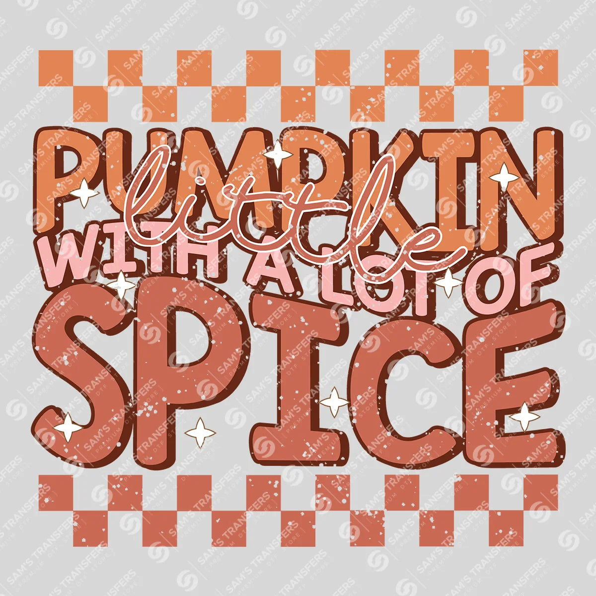Apparel featuring a Little Pumpkin With a Lot of Spice-themed DTF transfer.