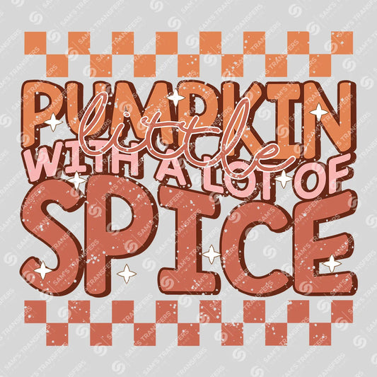 Apparel featuring a Little Pumpkin With a Lot of Spice-themed DTF transfer.