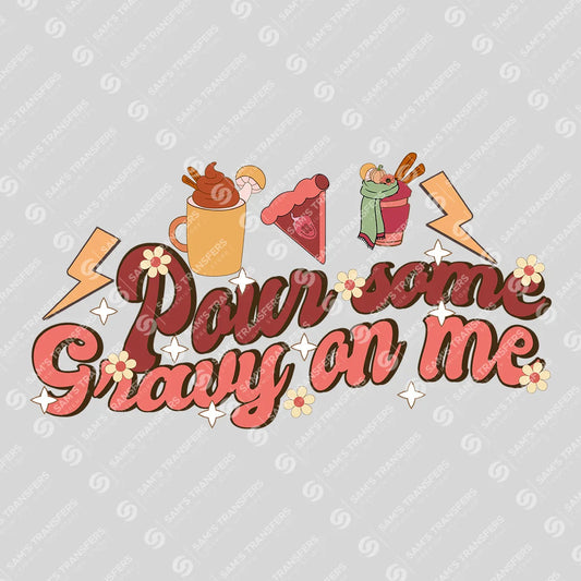 Apparel featuring a Pour Some Gravy on Me-themed DTF transfer.