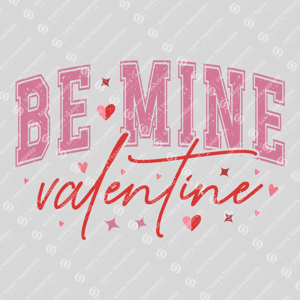 Apparel featuring a Be Mine Valentine-themed DTF transfer.