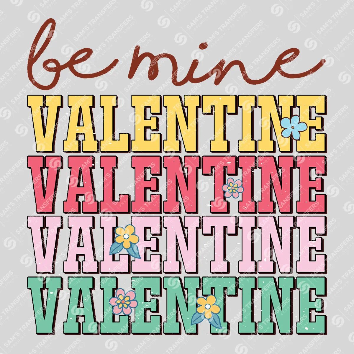 Apparel featuring a Be Mine Valentine-themed DTF transfer.