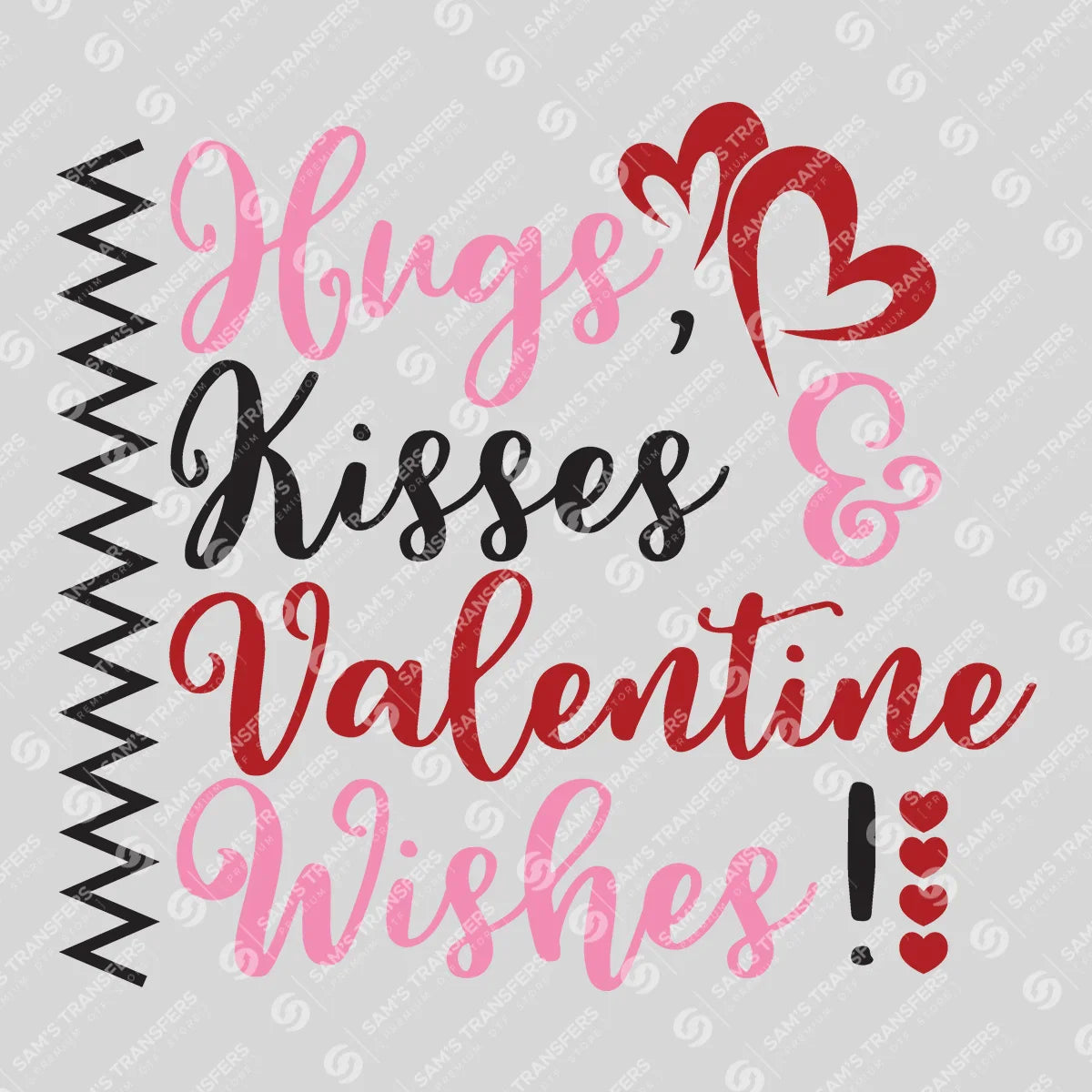 Apparel featuring a Hugs Kisses And Valentine Wishes-themed DTF transfer.