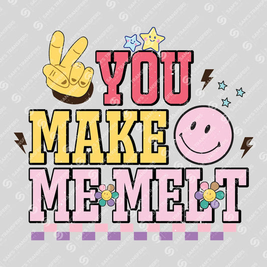 Apparel featuring a You Make Me Melt-themed DTF transfer.